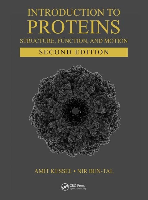 Introduction to Proteins: Structure, Function, and Motion, Second Edition (Chapman & Hall/CRC Computational Biology Series) by Amit Kessel
