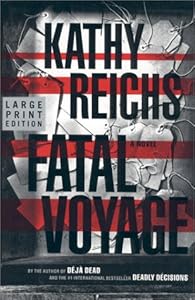 Fatal Voyage : A Novel by Kathy Reichs