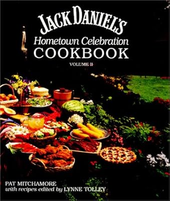 Jack Daniel's Hometown Celebration Cookbook, Volume II