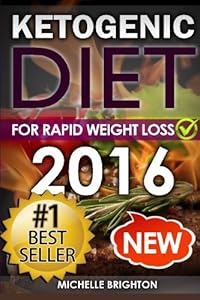 Ketogenic Diet: For Rapid Weight Loss: Recipes and Mistakes to Avoid by Michelle Brighton