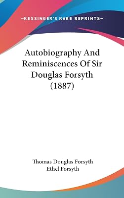 Autobiography And Reminiscences Of Sir Douglas Forsyth (1887)