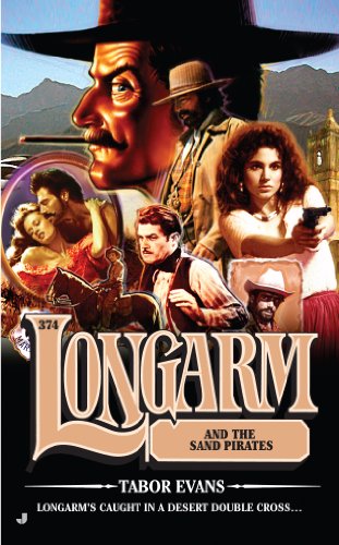 Longarm 374: Longarm and the Sand Pirates by Tabor Evans