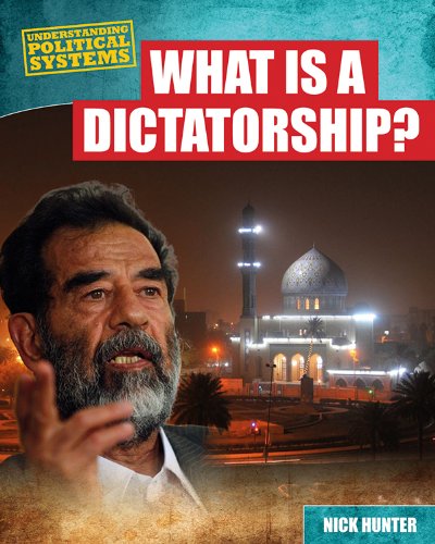What Is a Dictatorship? by Nick Hunter