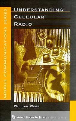 Understanding Cellular Radio (Artech House Telecommunications Library)