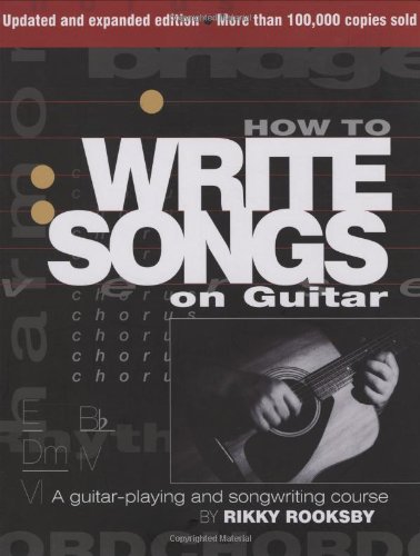 How To Write Songs On Guitar - Revised by Rikky Rooksby