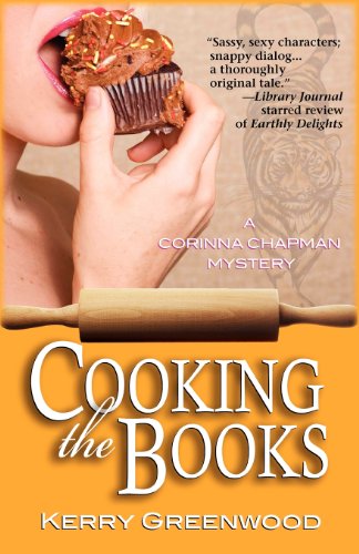 Cooking the Books: A Corinna Chapman Mystery by Kerry Greenwood