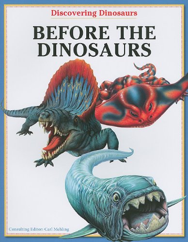 Before the Dinosaurs by Carl Mehing 
			
			
		
		
		
       	 
       		
       			(Editor)