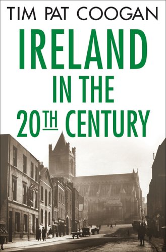Ireland in the Twentieth Century by Tim Pat Coogan