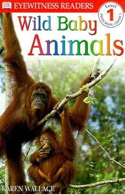 DK Readers: Wild Baby Animals (Level 1: Beginning to Read)