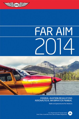 FAR/AIM 2014: Federal Aviation Regulations/Aeronautical Information Manual by Federal Aviation Administration (FAA)
