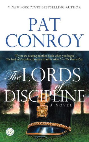The Lords of Discipline: A Novel by Pat Conroy