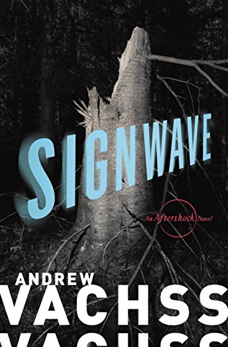 SignWave: An Aftershock Novel by Andrew Vachss