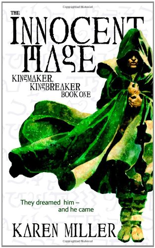 The Innocent Mage: Kingmaker, Kingbreaker - Book One by Karen Miller