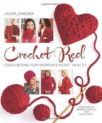 Crochet Red: Crocheting for Women's Heart Health