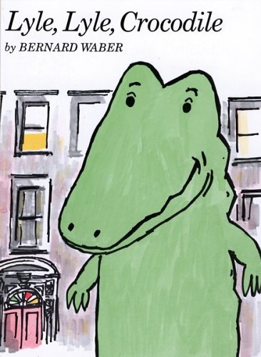 Lyle, Lyle, Crocodile (Lyle the Crocodile) by Bernard Waber