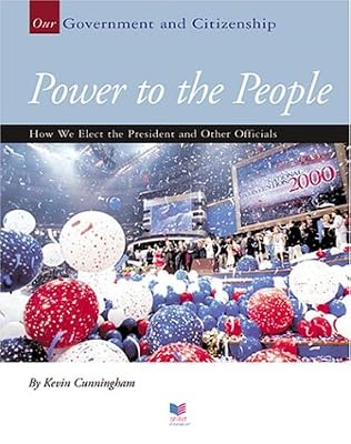 Power to the People: How We Elect the President and Other Officials