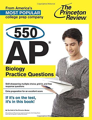 550 AP Biology Practice Questions by Princeton Review
