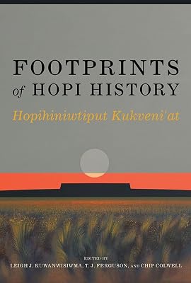 Footprints of Hopi History: Hopihiniwtiput Kukveni'at