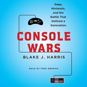 Console Wars: Sega, Nintendo, and the Battle That Defined a Generation; Library Edition
