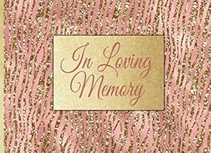 In Loving Memory: Guest Book for Funeral and Memorial Services in Animal Print Pink and Gold, Condolence Book for Women, Remembrance Book for Funerals or Wake