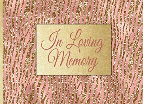 In Loving Memory: Guest Book for Funeral and Memorial Services in Animal Print Pink and Gold, Condolence Book for Women, Remembrance Book for Funerals or Wake by Witty Publishing