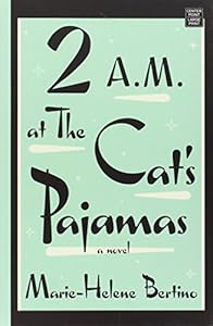 2 A.M. at the Cat's Pajamas by Marie-Helene Bertino