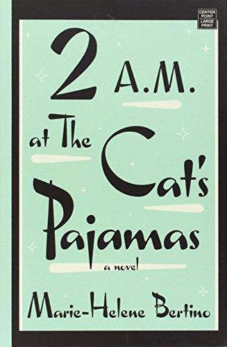 2 A.M. at the Cat's Pajamas by Marie-Helene Bertino