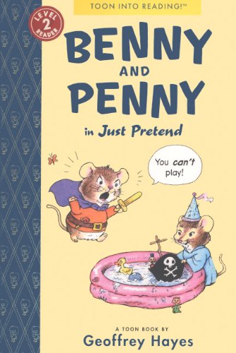 Benny and Penny in Just Pretend (Toon Books)