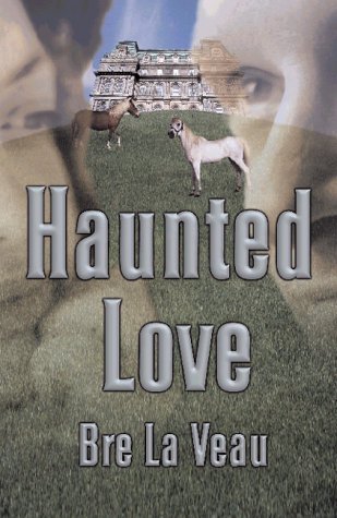 Haunted Love by Bre L. Sandoval