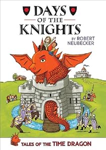 Tales of the Time Dragon #1: Days of the Knights - Library Edition by Robert Neubecker
