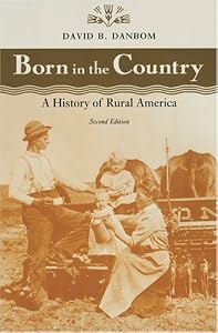 Born in the Country: A History of Rural America (Revisiting Rural America)