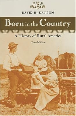 Born in the Country: A History of Rural America (Revisiting Rural America)
