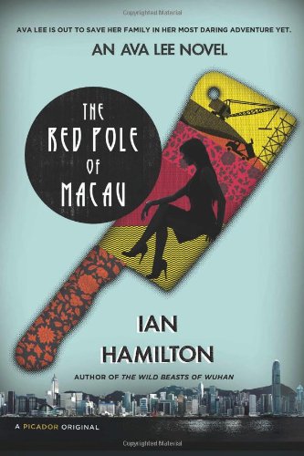 The Red Pole of Macau: An Ava Lee Novel by Ian Hamilton
