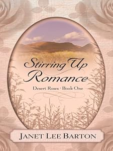 Desert Roses: Stirring Up Romance