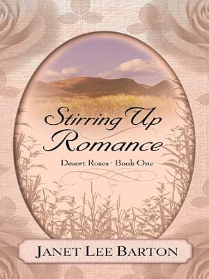 Desert Roses: Stirring Up Romance