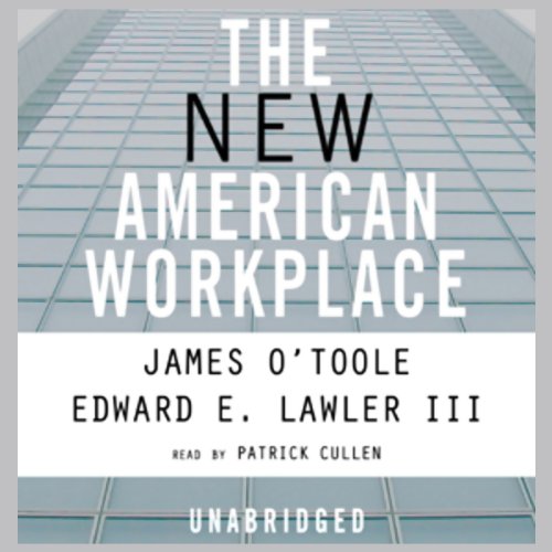 The New American Workplace by James O'Toole