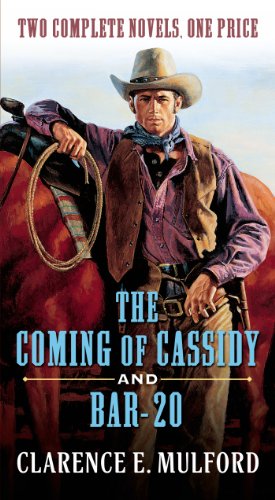 Coming of cassidy and bar-20. by Clarence E Mulford