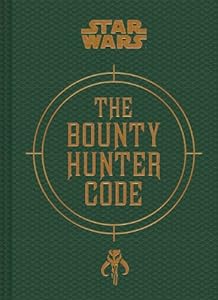 Bounty Hunter Code: From The Files of Boba Fett