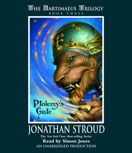 Ptolemy's Gate (The Bartimaeus Trilogy, Book 3) by Jonathan Stroud