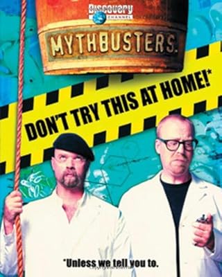 MythBusters: Don't Try This at Home