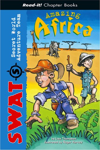 Amazing Africa (Read-It! Chapter Books) (Read-It! Chapter Books: Swat) by Lisa Thompson