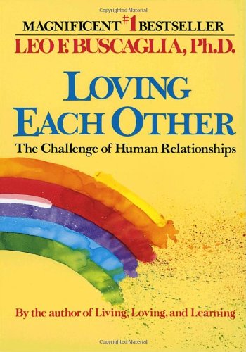 Loving Each Other by Leo F Buscaglia