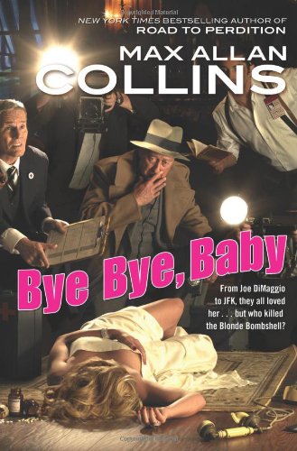 Bye Bye, Baby by Max Allan Collins