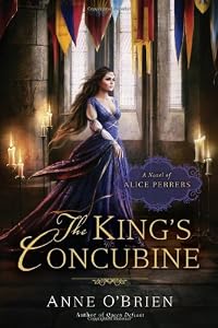 The King's Concubine: A Novel of Alice Perrers