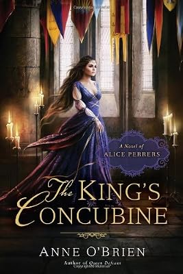 The King's Concubine: A Novel of Alice Perrers