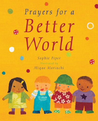 Prayers for a Better World by Sophie Piper