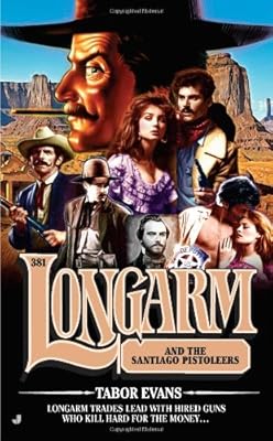 Longarm and the Santiago pistoleers