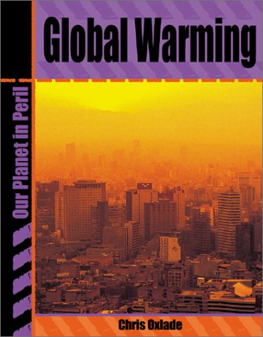 Global Warming (Our Planet in Peril) by Chris Oxlade