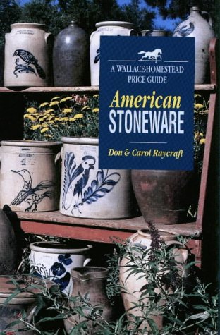American Stoneware (Wallace-Homestead Price Guide) by Don Raycraft