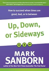 Up, down, or sideways : how to succeed when times are good, bad, or in between